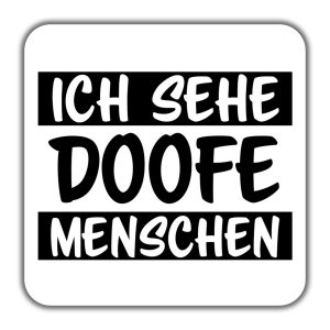 quadratischer Magnet-Sticker mit Spruch: Ich sehe doofe Menschen